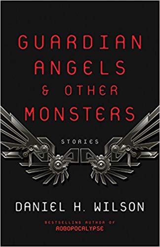 Daniel H. Wilson - Guardian Angels and Other Monsters Audio Book Free